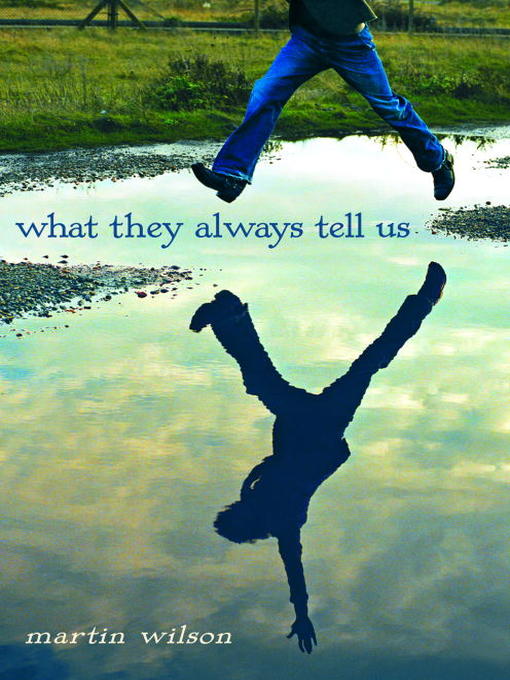 Title details for What They Always Tell Us by Martin Wilson - Available